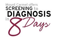 Mount Carmel Offers Screening to Diagnosis in 8 Days